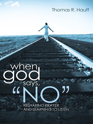 cover image of When God Says, "No"